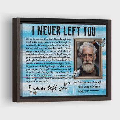 I Never Left You - Personalized Photo Canvas Print Sympathy Gifts