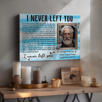 I Never Left You - Personalized Photo Canvas Print Sympathy Gifts