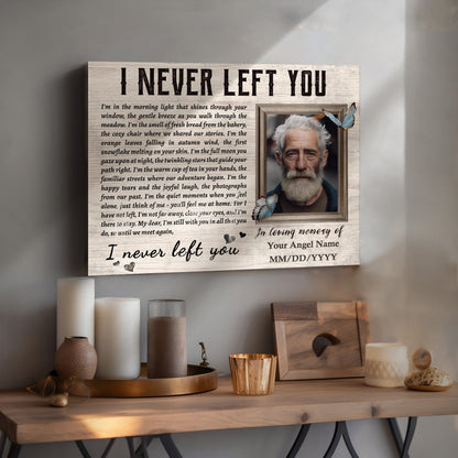 I Never Left You - Personalized Photo Canvas Print Sympathy Gifts